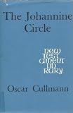 The Johannine circle : its place in Judaism, among the disciples of Jesus and in early Christianity : a study in the origin of the Gospel of John