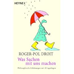 Was Sachen mit uns machen. Philosophische Erfahrungen mit Alltagsdingen (Broschiert)