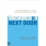 the unchurched next door understanding faith stages as keys to sharing your faith
