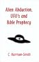 Alien Abduction, UFO's and Bible Prophecy