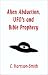 Alien Abduction, UFO's and Bible Prophecy