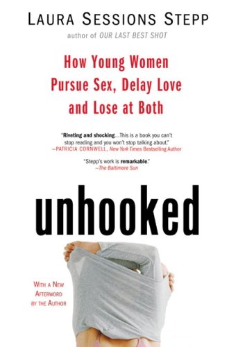 Books: Unhooked. How Young Women Pursue Sex, Delay Love and Lose at Both