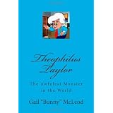 Theophilus Taylor: The Awfulest Monster in the World ~ Gail "Bunny" McLeod