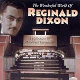 The Wonderful World of Reginald Dixon