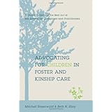 advocating for children in foster and kinship care a guide to getting the best out of the system for caregivers
