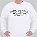 Only those who attempt the absurd can achieve the impossible. Sweatshirt
