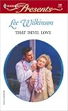 That devil love. (Harlequin Presents, #198)