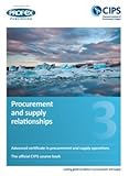 Advanced certificate in procurement and supply operations : the official CIPS course book