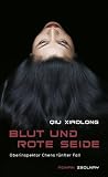 Blut und rote Seide: Oberinspektor Chens f&uuml;nfter Fall - Xiaolong Qiu