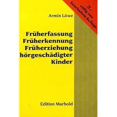 Fr�herfassung, Fr�herkennung, Fr�herziehung h�rgesch�digter Kinder