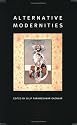 Alternative Modernities (a Public Culture Book)
