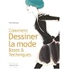 Comment dessiner la mode : Bases & techniques