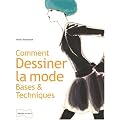 Comment dessiner la mode : Bases & techniques