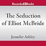 The Seduction of Elliot McBride