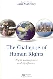 The Challenge Of Human Rights : Origin, Development, And Significance