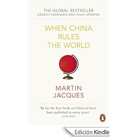 When China Rules The World: The End of the Western World and the Birth of a New Global Order [Greatly Expanded and Fully Updated]