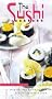 The Sushi Cook Book: A Step-by-step Guide to This Popular Japanese Food (Cookery)