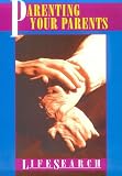 Parenting Your Parents (Lifesearch)