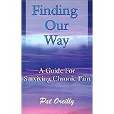 finding our way a guide for surviving chronic pain