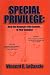 Special Privilege: How the Monetary Elite Benefit at Your Expense by Vincent R. Locascio