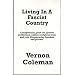 Living in a Fascist Country: Conspiracies, Peakoil, Greedy Politicians, Endless Wars and Your Disappearing Freedom and Privacy
