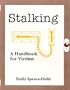 Stalking: A Handbook for Victims