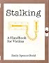 Stalking: A Handbook for Victims