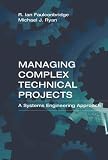 Review Artech House  / Managing Complex Technical Projects: A Systems Engineering Approach (Technology Management & Professional Development Library)