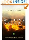 Witching Culture: Folklore and Neo-Paganism in America (Contemporary Ethnography)