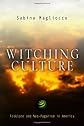 Witching Culture: Folklore and Neo-Paganism in America (Contemporary Ethnography)