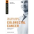 Colon and Rectal Cancer, Intelligent Patient Guide to by Michael E. Pezim