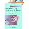Hydrolysis in Drug and Prodrug Metabolism: Chemistry, Biochemistry, and Enzymology by Bernard Testa and Joachim M. Mayer