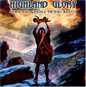 Highland Glory - From Cradle to the Brave - Zortam Music