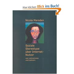 Soziale Sterotype �ber Internet- Nutzer. Untersuchungen mit Lehrerinnen und Lehrern.