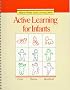 Active Learning for Infants (Addison-Wesley Active Learning Series)