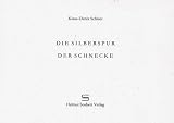 Produkt-Bild: Die Silberspur der Schnecke: 4 x 10 Haikus vom Weg des Jahres