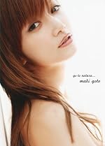 後藤真希 活動休止前ラスト写真集 『 go to natura ... 』