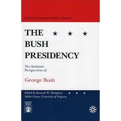 The Bush Presidency: Ten Intimate Perspectives of George Bush: 001 (Portraits of American Presidents)