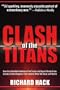 The Clash of the Titans: How the Unbridled Ambition of Ted Turner and Rupert Murdoch Has Created Global Empires That Control What We Read and W