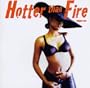 Hotter Than Fire