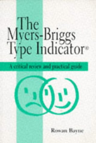 The Myers-Briggs Type Indicator - A Critical Review and Practical Guide (C & H)