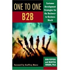 (ONE TO ONE B2B: CUSTOMER DEVELOPMENT STRATEGIES FOR THE BUSINESS-TO-BUSINESS WORLD) BY PEPPERS, DON(AUTHOR)Paperback May-2001