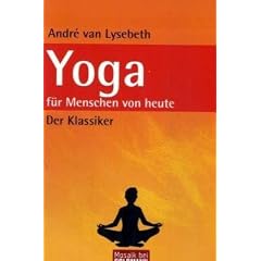 Yoga f�r Menschen von heute: Lernen, �ben, beherrschen