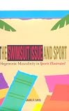 The Swimsuit Issue and Sport: Hegemonic Masculinity and Sports Illustrated (Suny Series on Sport, Culture, and Social Relations)