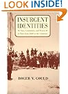 Insurgent Identities: Class, Community, and Protest in Paris from 1848 to the Commune