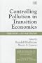 Controlling Pollution in Transition Economies: Theories and Methods (New Horizons in Environmental Economics)