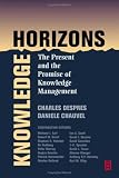 Knowledge Horizons: The Present and the Promise of Knowledge Management