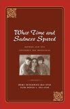 Buy : What Time And Sadness Spared: Mother And Son Confront the Holocaust