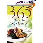 365 Ways to Cook Chicken: Simply the Best Chicken Recipes You'll Find Anywhere! by  Cheryl Sedeker