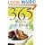 365 Ways to Cook Chicken: Simply the Best Chicken Recipes You'll Find Anywhere!